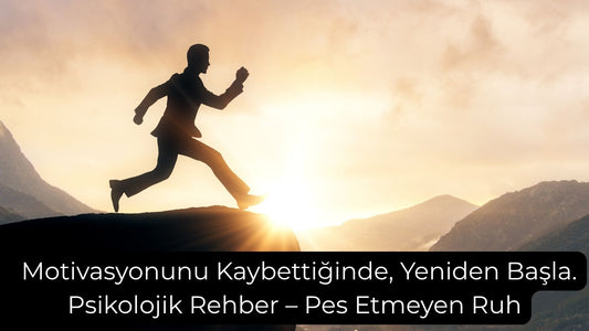 Dağa tırmanan kişi – Motivasyonunu Kaybettiğinde, Yeniden Başla. Psikolojik Rehber – Pes Etmeyen Ruh kapak görseli.
