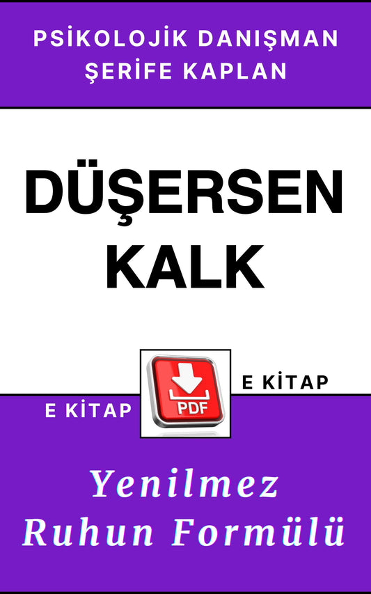 PSİKOLOJİK KİŞİSEL GELİŞİM DİRENÇ E KİTABI – DÜŞERSEN KALK: YENİLMEZ RUHUN FORMÜLÜ