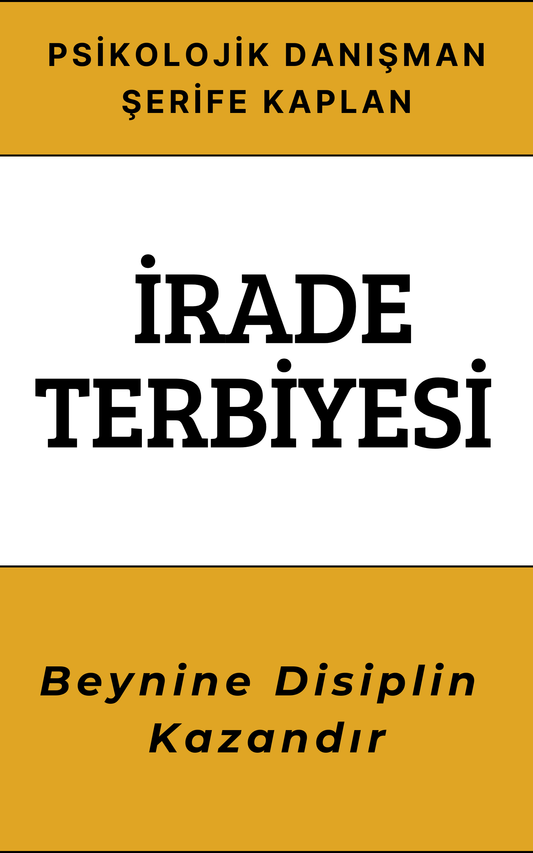 Psikolojik Motivasyon E-Kitabı – İrade Terbiyesi: Beynine Disiplin Kazandır